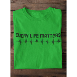Round Neck - Every Life Matters Green Round Neck - Every Life Matters Green