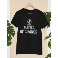 Round Neck - Matter Of Chance - Black Round Neck - Matter Of Chance - Black