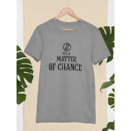 Round Neck - Matter Of Chance - Grey Round Neck - Matter Of Chance - Grey