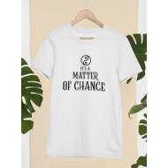 Round Neck - Matter Of Chance - White Round Neck - Matter Of Chance - White